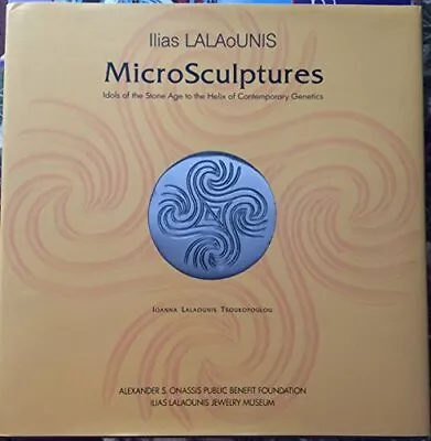 ILIAS LALAOUNIS MICRO SCULPTURES. IDOLS OF THE STONE AGE By Ioanna Lalaounis VG+ • $17.95