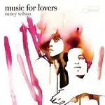 Nancy Wilson : Music For Lovers CD (2007) Highly Rated EBay Seller Great Prices • £2