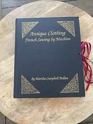 Antique Clothing French Sewing By Machine Martha Pullen First Hardcover • $22