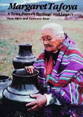 Margaret Tafoya: A Tewa Potter's Heritage And Legacy By Blair: Used • $41.29