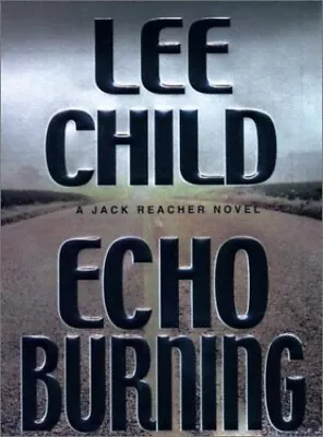 Echo Burning (Jack Reacher) Child Lee • $34.99