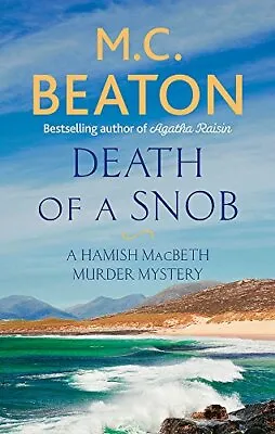 Death Of A Snob (Hamish Macbeth) By M.C. Beaton • £2.51