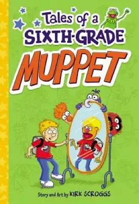 Tales Of A Sixth-Grade Muppet - Hardcover By Scroggs Kirk - GOOD • $3.73