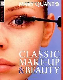 Classic Make-Up & Beauty (DK Living) By Mary Quant | Book | Condition Good • £3.74