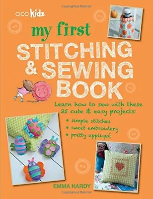 My First Stitching And Sewing Book: Learn How To Sew With These 35 Cute & Easy  • £2.51