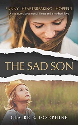 £4.34 • Buy The Sad Son: A True Story About Mental Illness And A Mother's Love, Josephine, C