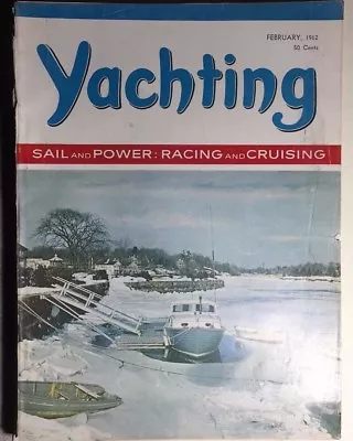 YACHTING Sail & Power: Racing & Cruising Magazine February 1962  • $12.99