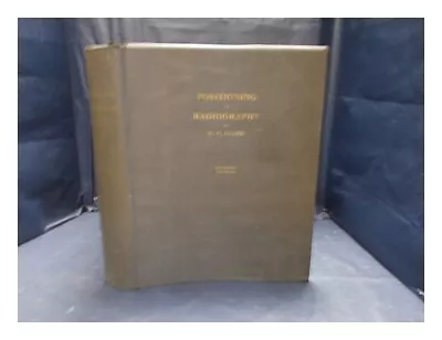 CLARK KATHLEEN CLARA Positioning In Radiography 1956 Hardcover • £106.95