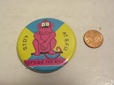 Spread No Evil S.t.d.'s At S.f.u Simon Fraser Pin Vintage Pinback Button Lapel • $5.99