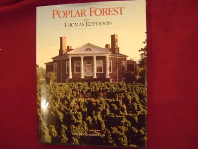 Chambers S. Allen Jr. Poplar Forest And Thomas Jefferson.  1993. Illustrated I • $40