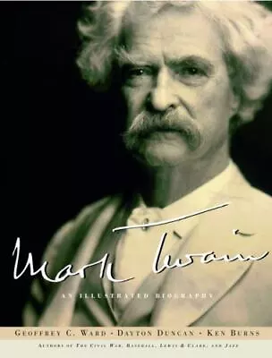 Mark Twain : An Illustrated Biography By Ken Burns Geoffrey C. Ward And... • $5.97