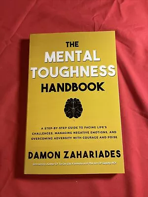 The Mental Toughness Handbook A Step-By-Step Guide To Facing Life's Challenges • $12