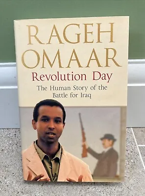 Revolution Day: The Human Story Of The Battle For Iraq - Rageh Omaar • £2.50