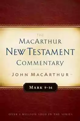 Mark 9-16 MacArthur New Testament - Hardcover By MacArthur John - Very Good • $19.55