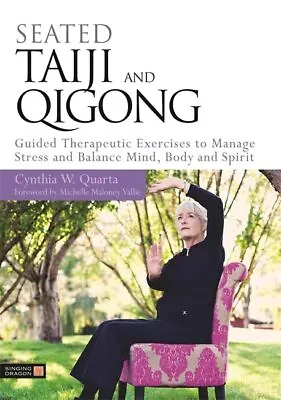 Seated Taiji And Qigong: Guided Therapeutic Exercises To... By Cynthia W. Quarta • £5.49