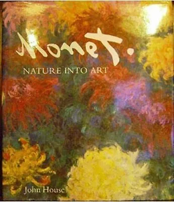 Monet: Nature Into Art By House Hardback Book The Fast Free Shipping • $12.16