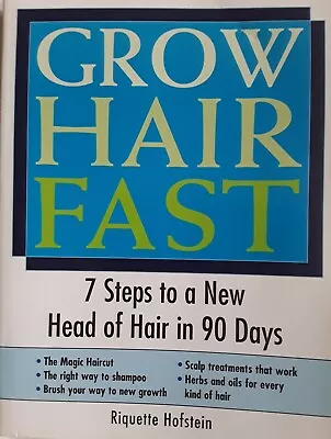 Grow Hair Fast: 7 Steps To A New Head Of Hair In 90 Days Paperback Book • £4.99