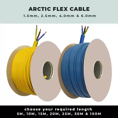 All Lengths Arctic Flex Cable Blue Yellow 1.5mm 2.5mm 4mm 6mm 3183AG 3 Core Flex • £329.25