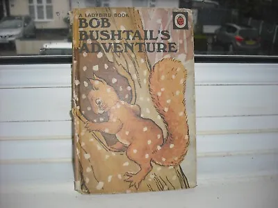 Ladybird Series 401 – Animal Rhymes - Bob Bushtails Adventure Ladybird Book • £3.51