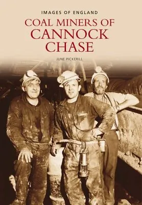 Coal Miners Of Cannock Chase (Images Of England) (Images Of Engl • £3.89