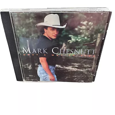 What A Way To Live - Audio CD Mark Chesnutt 1994 MCA VG • $3