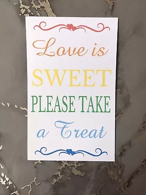Printed Love Is Sweet Please Take A Treat  Card Sign For Wedding • £2.20