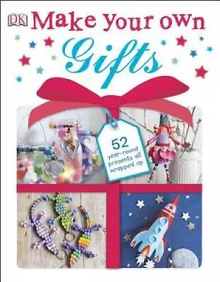 Make Your Own Gifts - Hardcover By DK Publishing - GOOD • $6.31