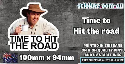 TIME TO HIT THE ROAD 7 100mm Wide Vinyl Car Sticker Decal Meme Coight 4x4 Aussie • $4.95