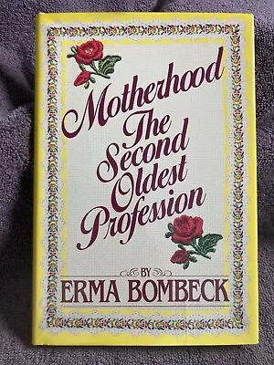 Erma Bombeck Motherhood The Second Oldest Profession HB 1st Edition • $12.95