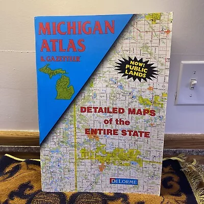 Atlas And Gazetteer Ser.: Michigan Atlas And Gazetter By DeLorme Map Staff... • $19.99