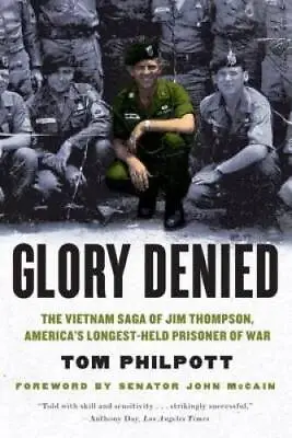 $4.08 • Buy Glory Denied: The Vietnam Saga Of Jim Thompson, America's Longest-He - VERY GOOD