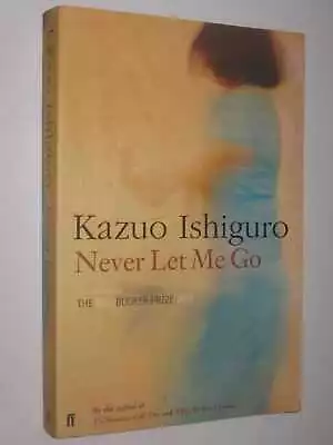 Never Let Me Go By Kazuo Ishiguro 1st Ed Large PB 0571224121 Faber And Faber • $44.95