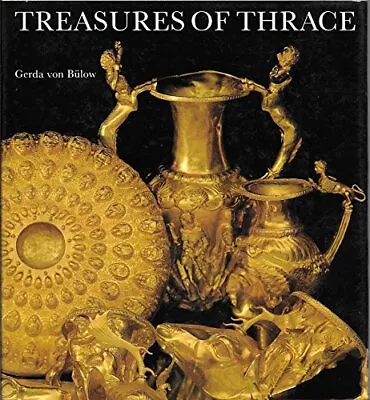 TREASURES OF THRACE By Von Gerda Bulow - Hardcover *Excellent Condition* • $19.49