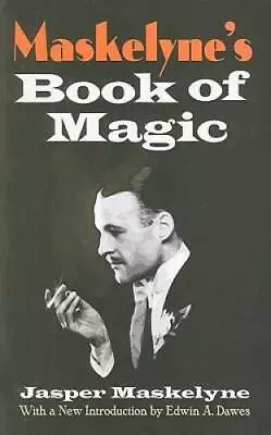 Maskelyne's Book Of Magic (Dover Magic Books) - Paperback - GOOD • $25.48