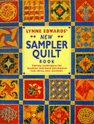 Lynne Edwards New Sampler Quilt Book Edwards Lynne Used; Good Book • £3.36