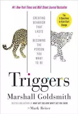 Triggers: Creating Behavior That Lasts--Becoming The Person Yo - VERY GOOD • $3.98