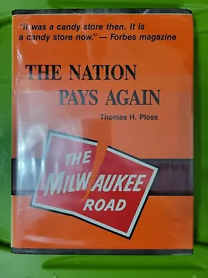 Used The Nation Pays Again Thimas H Ploss The Milwaukee Road Hardbound Clean! • $39.95