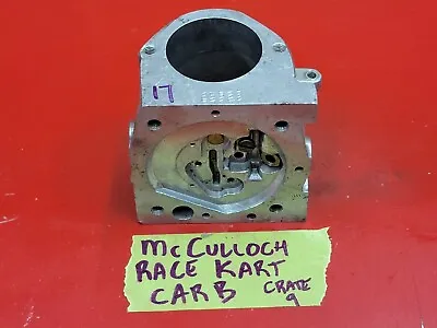 McCULLOCH RACE GO KART CARBURETOR CARB BODY VINTAGE RACING MC 101 91 92 93 #17 • $24.99