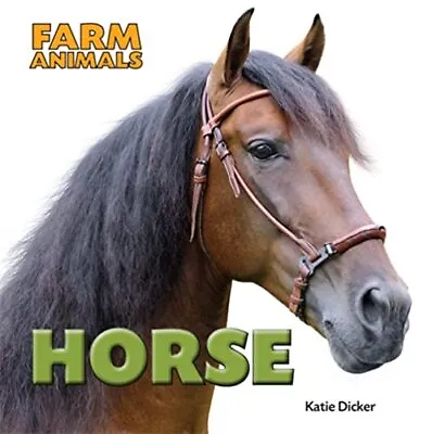 Horse (Farm Animals) Dicker Katie • £13.99