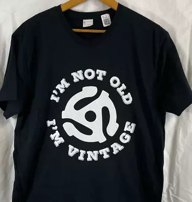 I'm Not Old Im Vintage 45 RPM Record Insert T Shirt Black Mens Large Cotton • $11.79