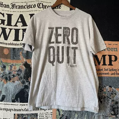 5.11 T-Shirt Grey Zero Quit” Mens Short Sleeve Tee Size XL Crewneck - 0498 • $6.99