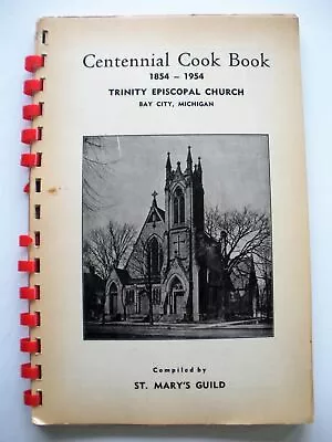 CENTENNIAL COOK BOOK Trinity Episcopal Church Vintage 1954 Bay City Mich SPIRAL • $14.99