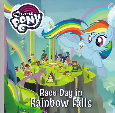 My Little Pony Race Day At Rainbow Falls Picture Story Book For Young Children • £4.99