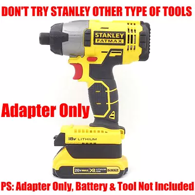 1x Adapter For STANLEY 18V FATMAX Tools Work On DeWalt 18V/20V XR Li-Ion Battery • $32.99