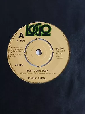 Public Skool - Baby Come Back (Logo GO 388) • £5