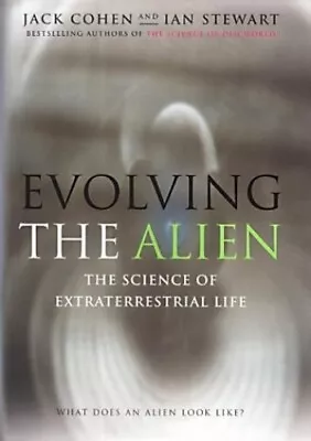 Evolving The Alien: The Science Of Extraterrestrial L... By Ian Stewart Hardback • £20.19
