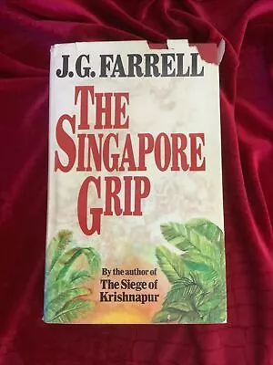 The Singapore Grip; By J G FARRELL 1st Edition HB Weidenfeld & NIcolson 1978 • £6.99