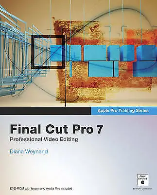£65 • Buy Apple Pro Training Series: Final Cut Pro 7, Weynand, Diana, Used; Good Book