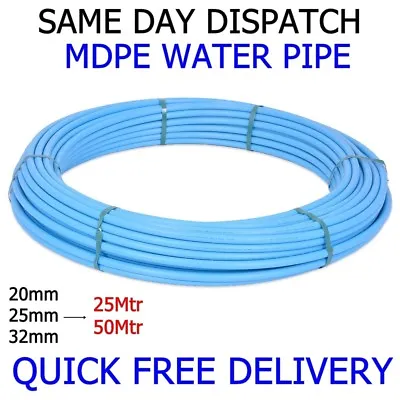 Blue MDPE Plastic Mains Water Pipe 20mm 25mm 32mm X 25mtr 50mtr WRAS APPROVED • £59.99