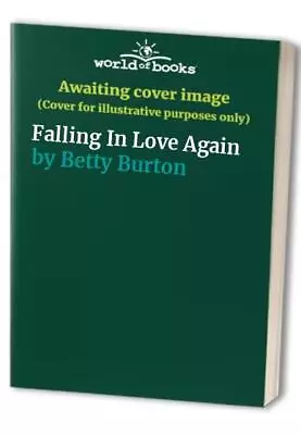 Falling In Love Again By Burton Betty Book The Cheap Fast Free Post • £3.49